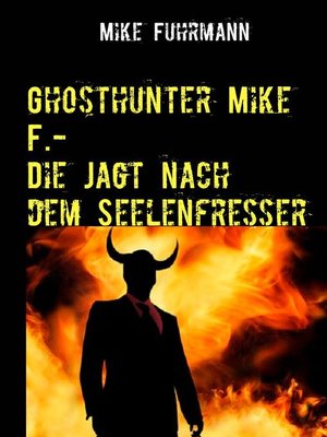 cover image of Ghosthunter Mike F.-Die Jagt nach dem Seelenfresser